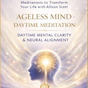 Ageless Mind - Daytime Meditation